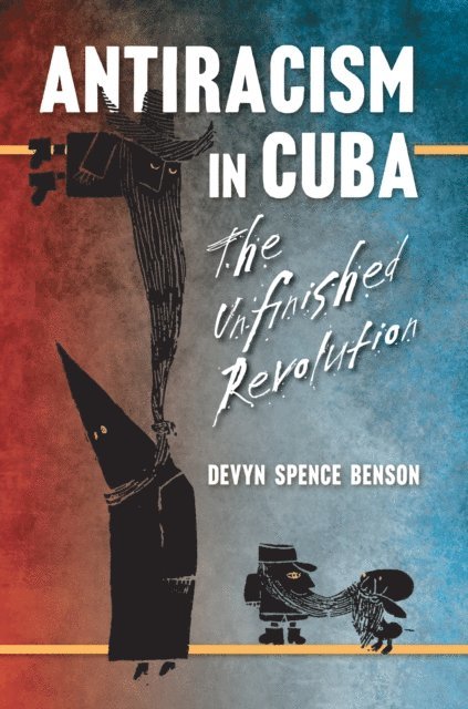 Devyn Spence Benson - Antiracism in Cuba, E-bok