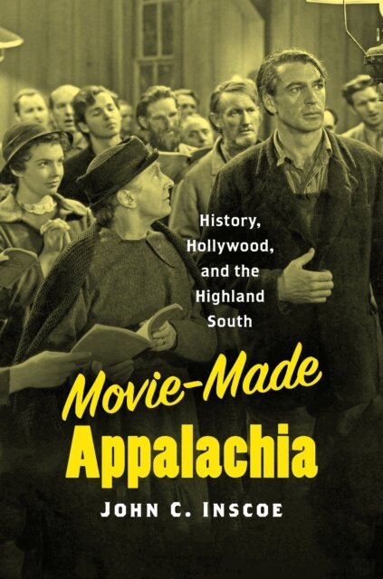 John C. Inscoe - Movie-Made Appalachia, E-bok