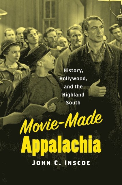 John C. Inscoe - Movie-Made Appalachia, E-bok