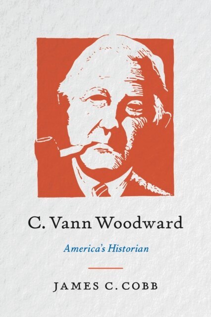James C. Cobb - C. Vann Woodward, E-bok