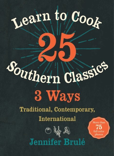 Jennifer Brule - Learn to Cook 25 Southern Classics 3 Ways, E-bok. Tillgänglighet: Lägg i varukorg