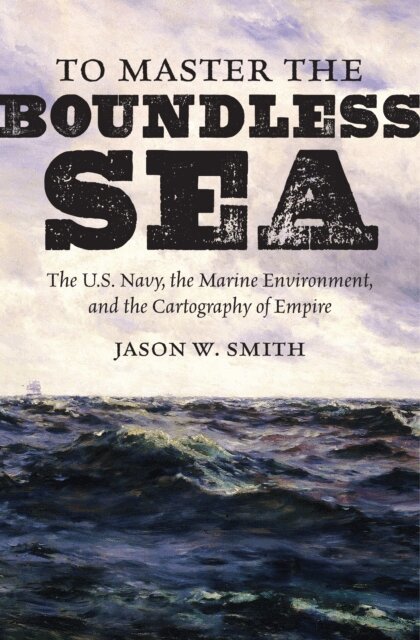 Jason W. Smith - To Master the Boundless Sea, E-bok