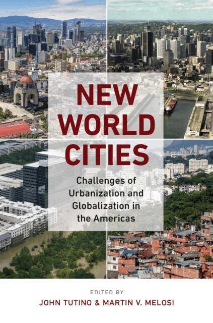 Martin V. Melosi, John Tutino - New World Cities, E-bok
