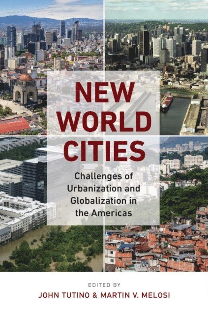 Martin V. Melosi, John Tutino - New World Cities, E-bok