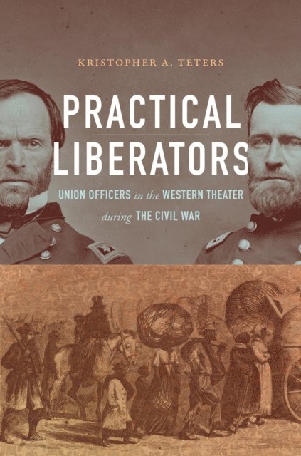 Kristopher A. Teters - Practical Liberators, E-bok