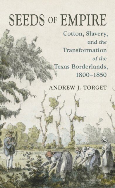 Andrew J. Torget - Seeds of Empire, E-bok