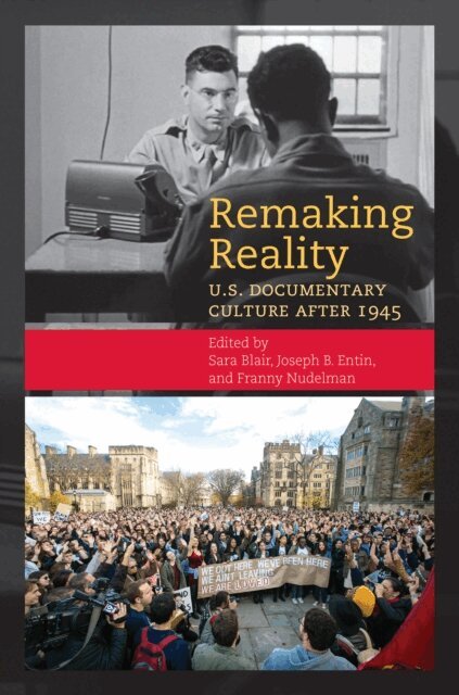 Franny Nudelman, Joseph B. Entin, Sara Blair - Remaking Reality, E-bok