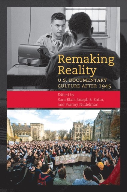 Franny Nudelman, Joseph B. Entin, Sara Blair - Remaking Reality, E-bok