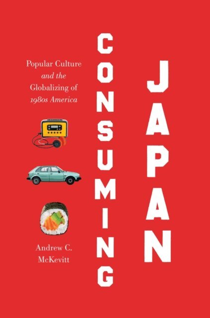 Andrew C. McKevitt - Consuming Japan, E-bok