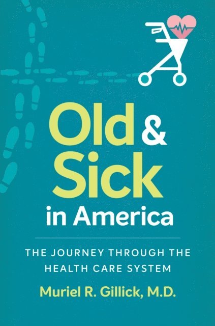 Muriel R. Gillick M.D. - Old and Sick in America, E-bok. Tillgänglighet: Lägg i varukorg