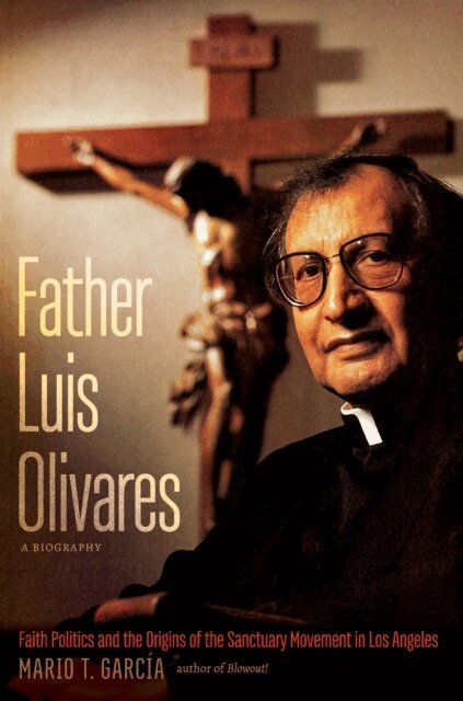 Mario T. Garcia - Father Luis Olivares, a Biography, E-bok