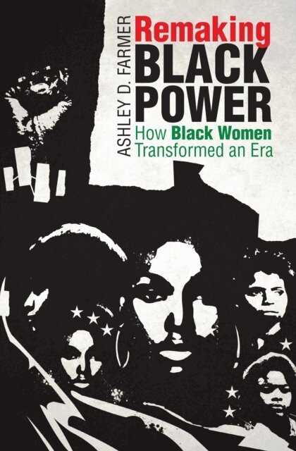 Ashley D. Farmer - Remaking Black Power, E-bok