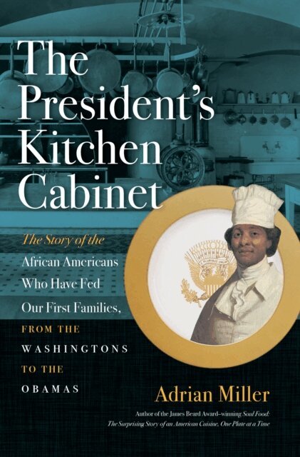 Adrian Miller - President's Kitchen Cabinet, E-bok