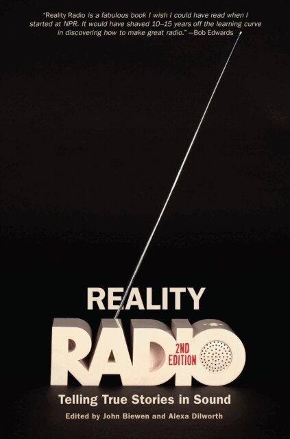 Alexa Dilworth, John Biewen - Reality Radio, Second Edition, E-bok