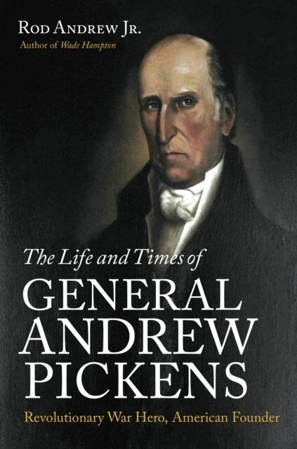 Rod Andrew Jr. - Life and Times of General Andrew Pickens, E-bok