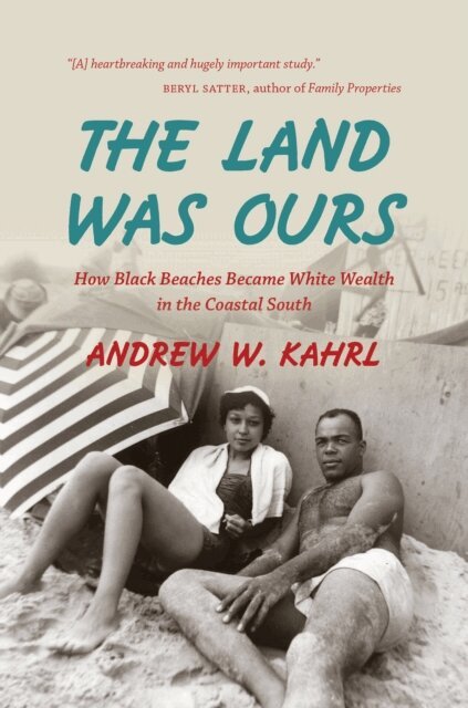 Andrew W. Kahrl - Land Was Ours, E-bok. Tillgänglighet: Lägg i varukorg