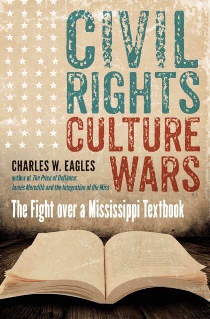 Charles W. Eagles - Civil Rights, Culture Wars, E-bok