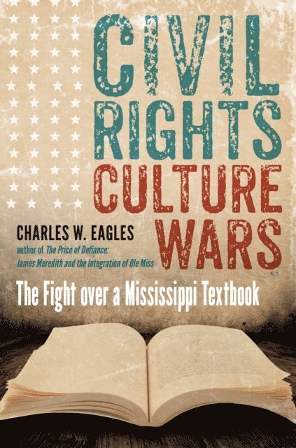 Charles W. Eagles - Civil Rights, Culture Wars, E-bok
