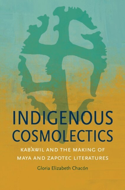 Gloria Elizabeth Chacon - Indigenous Cosmolectics, E-bok