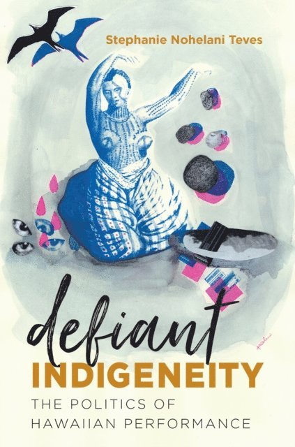 Stephanie Nohelani Teves - Defiant Indigeneity, E-bok