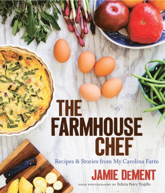 Jamie DeMent - Farmhouse Chef, E-bok. Tillgänglighet: Lägg i varukorg