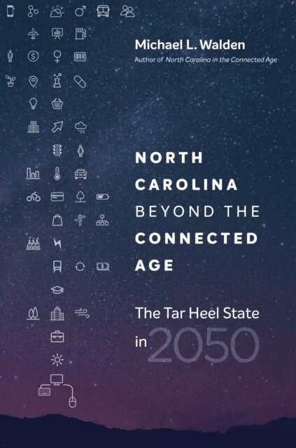 Michael L. Walden - North Carolina beyond the Connected Age, E-bok