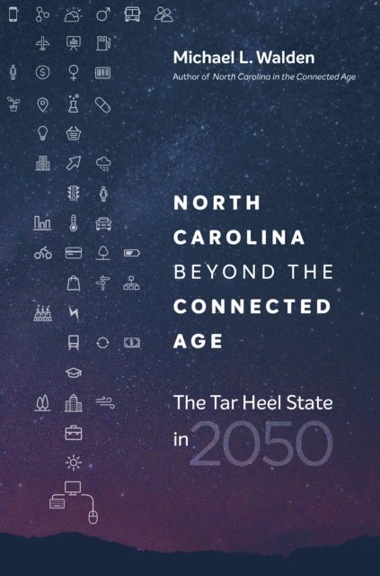 Michael L. Walden - North Carolina beyond the Connected Age, E-bok