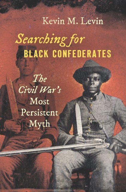 Kevin M. Levin - Searching for Black Confederates, E-bok