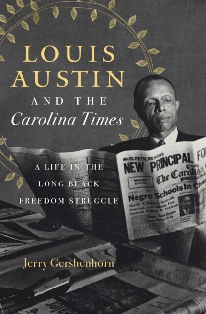 Jerry Gershenhorn - Louis Austin and the Carolina Times, E-bok