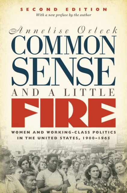 Annelise Orleck - Common Sense and a Little Fire, Second Edition, E-bok