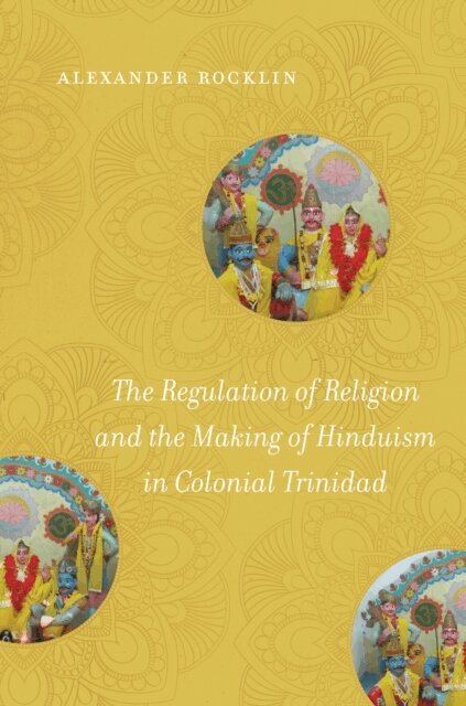 Alexander Rocklin - Regulation of Religion and the Making of Hinduism in Colonial Trinidad, E-bok. Tillgänglighet: Lägg i varukorg