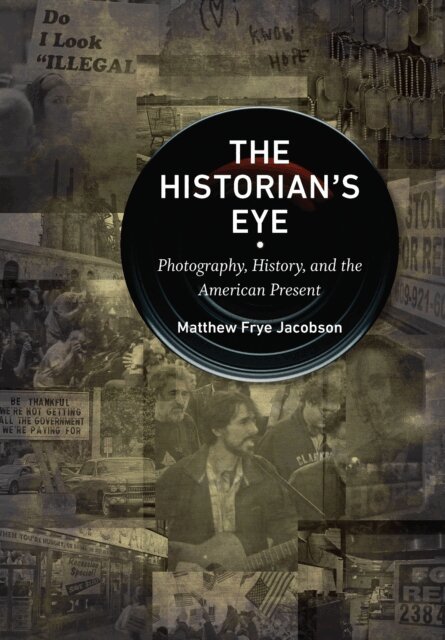 Matthew Frye Jacobson - Historian's Eye, E-bok