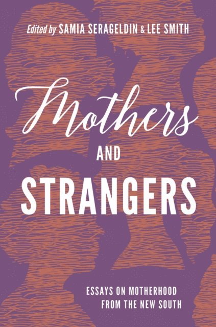 Lee Smith, Samia Serageldin - Mothers and Strangers, E-bok