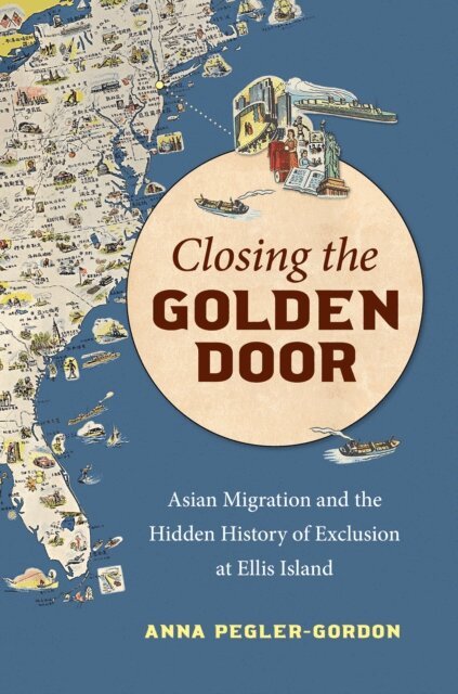 Anna Pegler-Gordon - Closing the Golden Door, E-bok