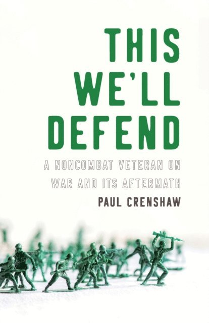 Paul Crenshaw - This We'll Defend, E-bok