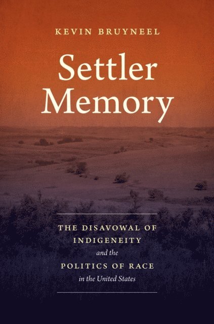 Kevin Bruyneel - Settler Memory, E-bok