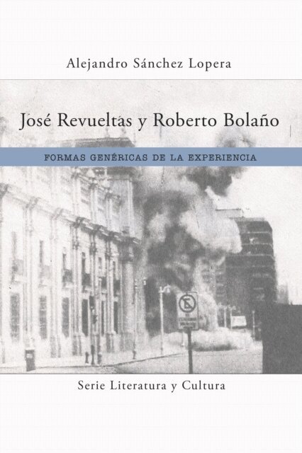 Alejandro Sanchez Lopera - José Revueltas y Roberto Bolaño, E-bok