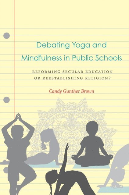 Candy Gunther Brown - Debating Yoga and Mindfulness in Public Schools, E-bok. Tillgänglighet: Lägg i varukorg