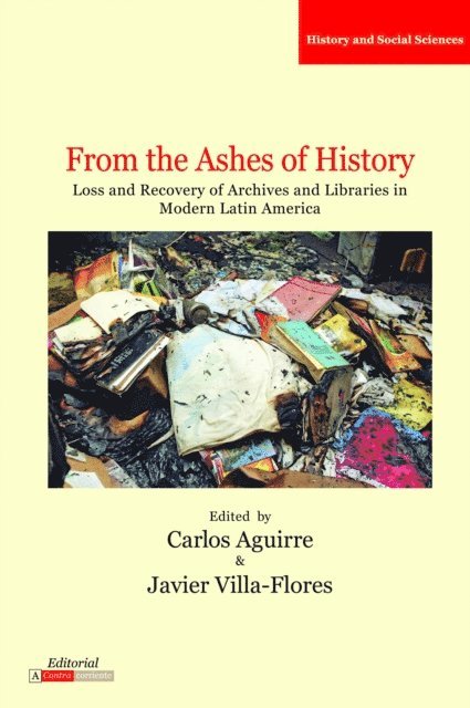 Javier Villa-Flores, Carlos Aguirre - From the Ashes of History, E-bok