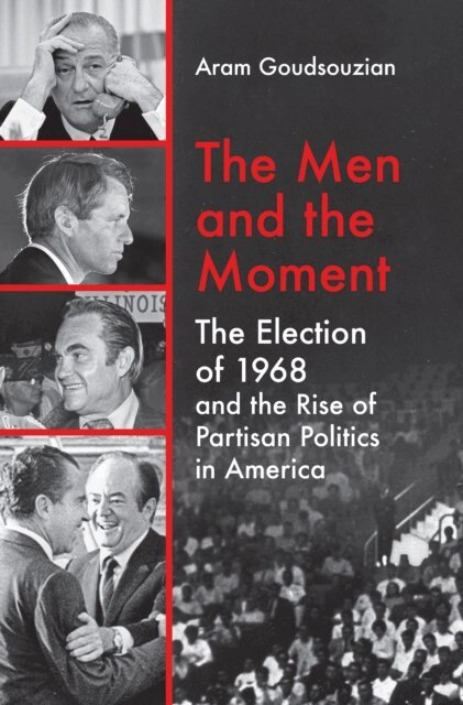 Aram Goudsouzian - Men and the Moment, E-bok