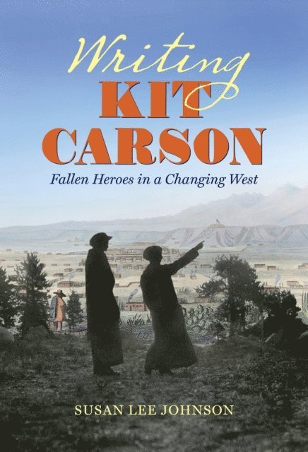 Susan Lee Johnson - Writing Kit Carson, E-bok