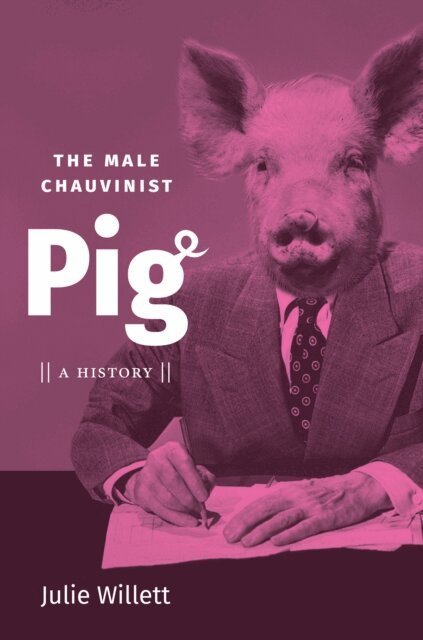Julie Willett - Male Chauvinist Pig, E-bok