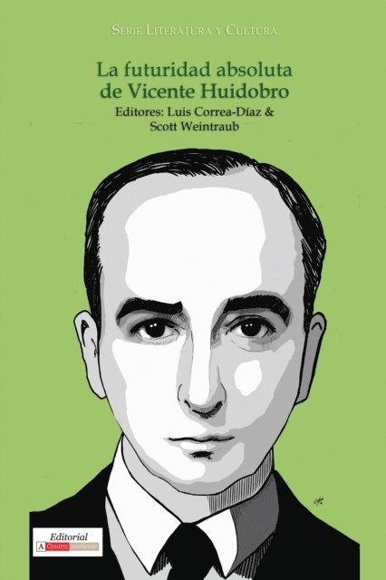 Scott Weintraub, Luis Correa-Diaz - La futuridad absoluta de Vicente Huidobro, E-bok