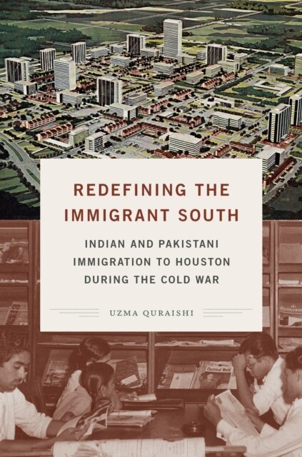Uzma Quraishi - Redefining the Immigrant South, E-bok
