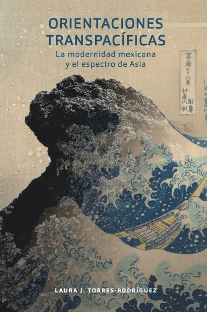 Laura J. Torres-Rodriguez - Orientaciones transpacíficas, E-bok