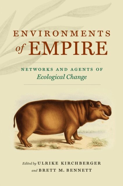 Brett M. Bennett, Ulrike Kirchberger - Environments of Empire, E-bok