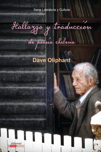 Dave Oliphant - Hallazgo y traducción de poesía chilena, E-bok