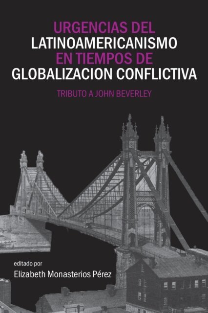 Elizabeth Monasterios Perez - Urgencias del latinoamericanismo en tiempos de globalizacion conflictiva, E-bok