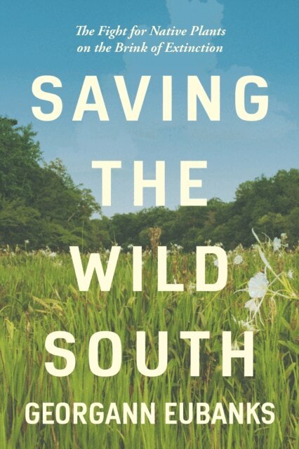 Georgann Eubanks - Saving the Wild South, E-bok