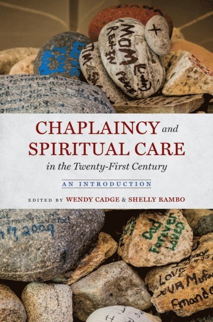 Shelly Rambo, Wendy Cadge - Chaplaincy and Spiritual Care in the Twenty-First Century, E-bok